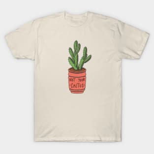 Not your cactus T-Shirt